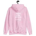 Your Love Never Fails Hoodie