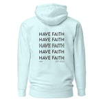 Premium Unisex Hoodie- Have Faith Graphic